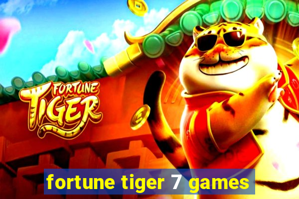 fortune tiger 7 games